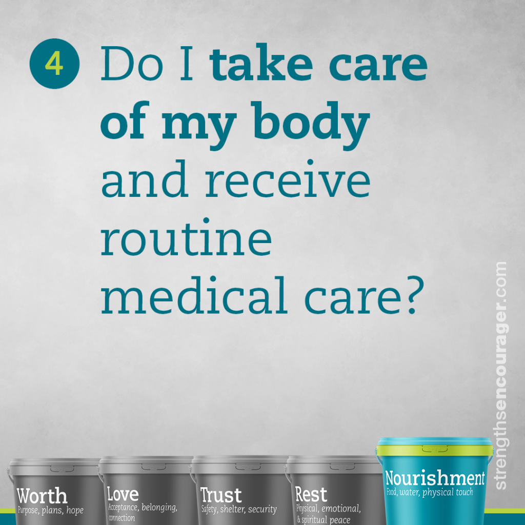 Do I take care of my body and receive routine medical care?