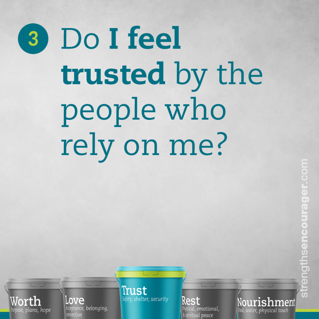 Do I feel trusted by the people who rely on me?